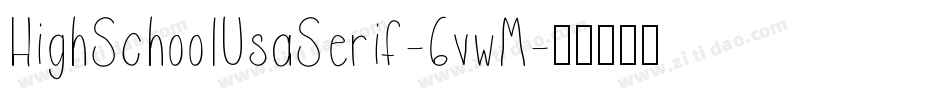 HighSchoolUsaSerif-6vwM字体转换