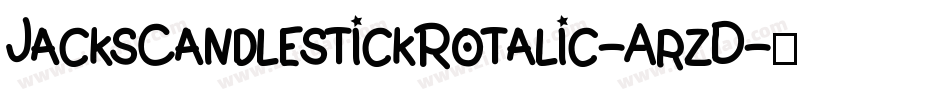 JacksCandlestickRotalic-ArzD字体转换 JacksCandlestickRotalic-ArzD字体转换