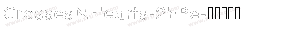 CrossesNHearts-2EPe字体转换