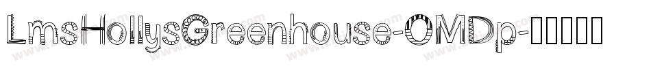 LmsHollysGreenhouse-OMDp字体转换