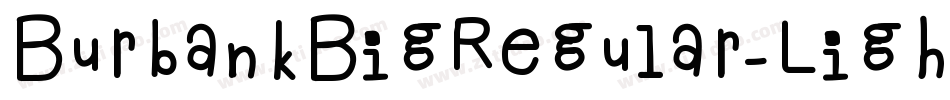 BurbankBigRegular-Light字体转换