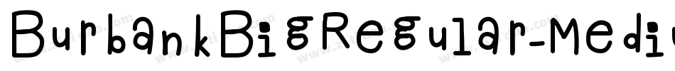 BurbankBigRegular-Medium字体转换