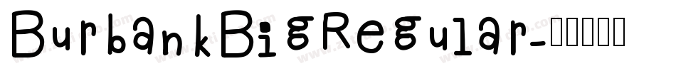 BurbankBigRegular字体转换