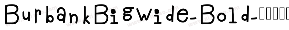 BurbankBigWide-Bold字体转换