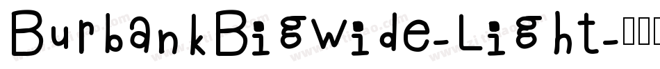 BurbankBigWide-Light字体转换