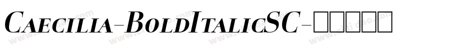 Caecilia-BoldItalicSC字体转换