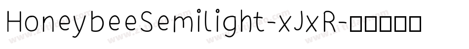 HoneybeeSemilight-xJxR字体转换