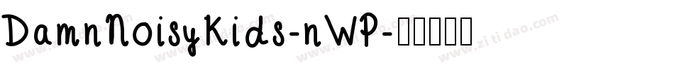 DamnNoisyKids-nWP字体转换