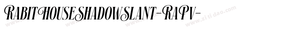 RabitHouseShadowSlant-RaPv字体转换