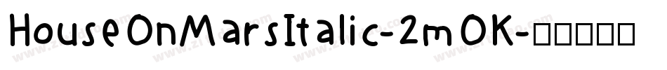 HouseOnMarsItalic-2mOK字体转换