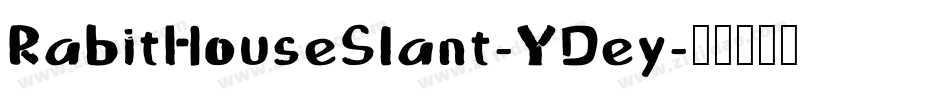 RabitHouseSlant-YDey字体转换