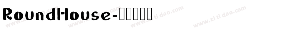 RoundHouse字体转换