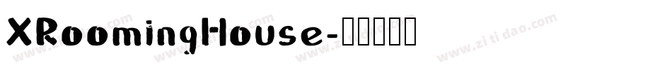 XRoomingHouse字体转换