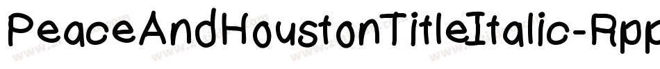 PeaceAndHoustonTitleItalic-RppaV字体转换