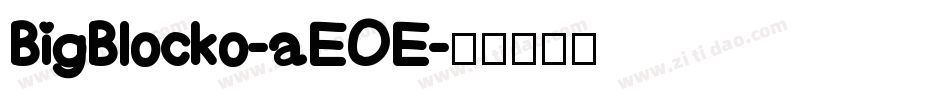 BigBlocko-aEOE字体转换