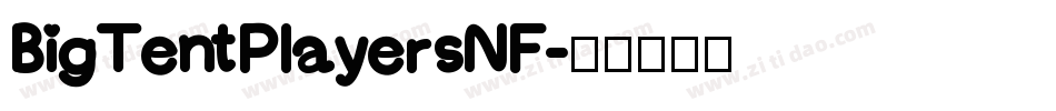 BigTentPlayersNF字体转换