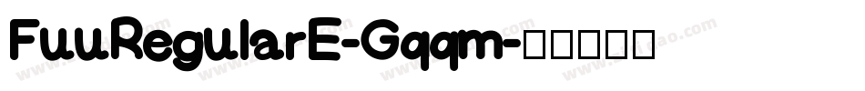 FuuRegularE-Gqqm字体转换