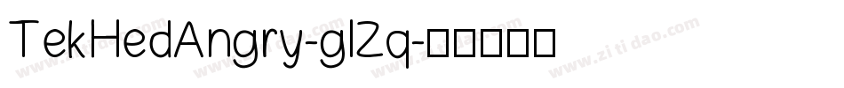 TekHedAngry-glZq字体转换