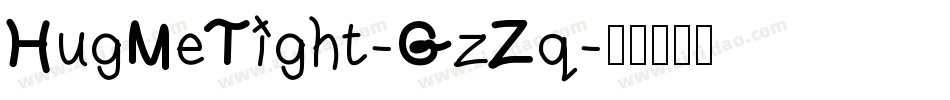 HugMeTight-GzZq字体转换