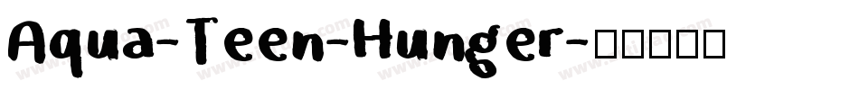 Aqua-Teen-Hunger字体转换