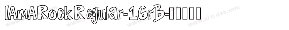 IAmARockRegular-16rB字体转换