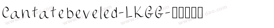 Cantatebeveled-LKGG字体转换