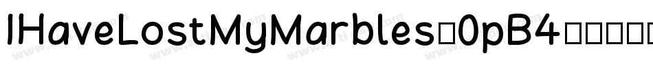 IHaveLostMyMarbles-0pB4字体转换 IHaveLostMyMarbles-0pB4字体转换