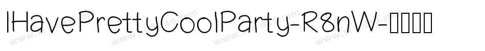 IHavePrettyCoolParty-R8nW字体转换