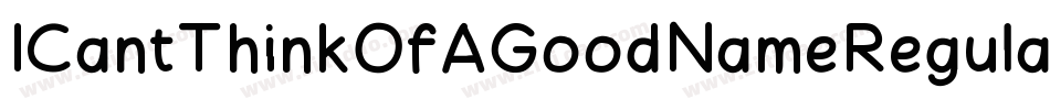 ICantThinkOfAGoodNameRegular-AdaL字体转换
