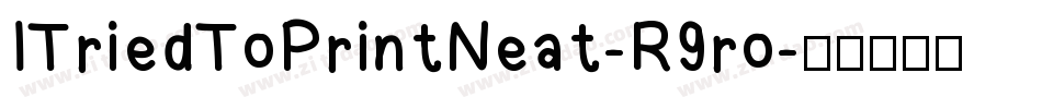 ITriedToPrintNeat-R9ro字体转换