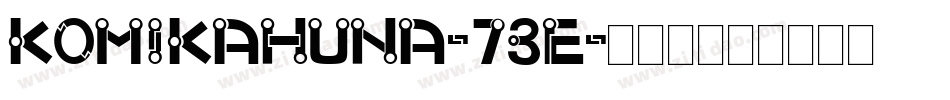 Komikahuna-73E字体转换