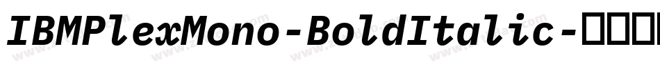 IBMPlexMono-BoldItalic字体转换