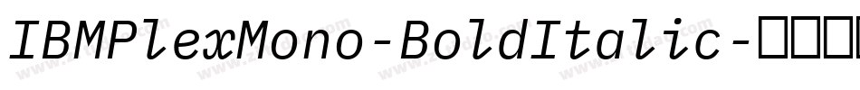 IBMPlexMono-BoldItalic字体转换