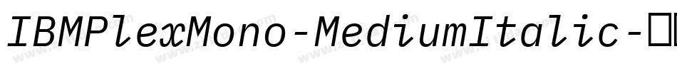 IBMPlexMono-MediumItalic字体转换