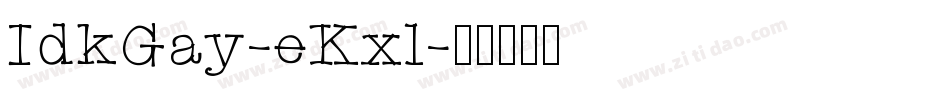 IdkGay-eKxl字体转换