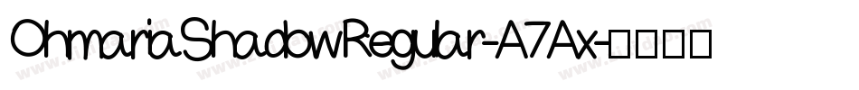 OhmariaShadowRegular-A7Ax字体转换