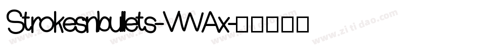 Strokesnbullets-VWAx字体转换