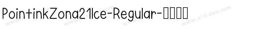 PointinkZona21Ice-Regular字体转换