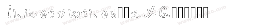 Iliketurtles-5zXG字体转换