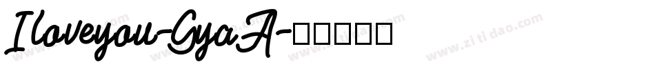 Iloveyou-GyaA字体转换