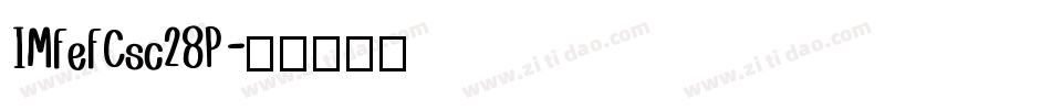 IMFeFCsc28P字体转换
