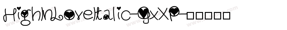 HighInLoveItalic-GxXP字体转换