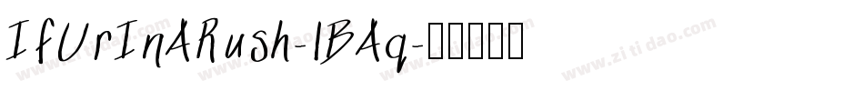 IfUrInARush-lBAq字体转换