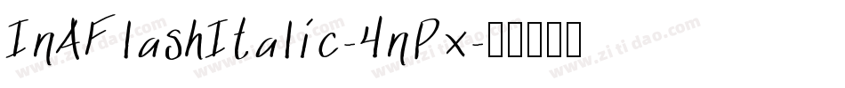 InAFlashItalic-4nPx字体转换