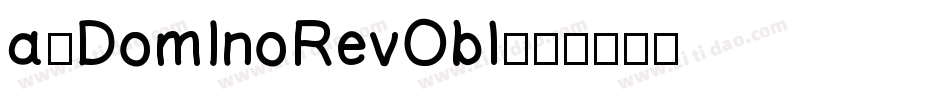 a_DomInoRevObl字体转换