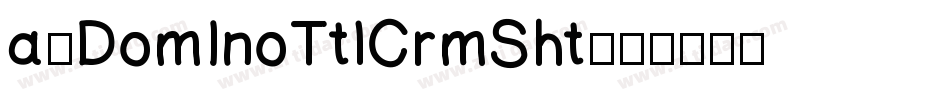 a_DomInoTtlCrmSht字体转换