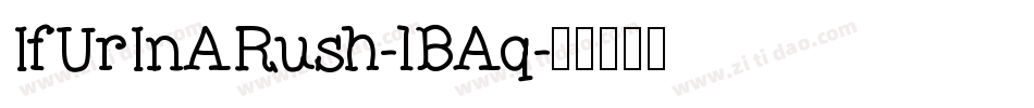 IfUrInARush-lBAq字体转换