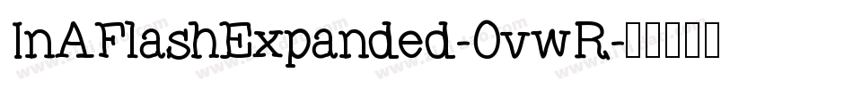InAFlashExpanded-0vwR字体转换