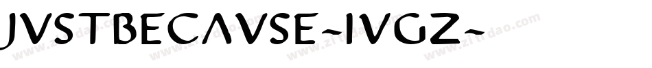 Justbecause-1VgZ字体转换