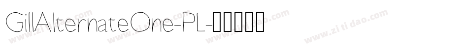 GillAlternateOne-PL字体转换